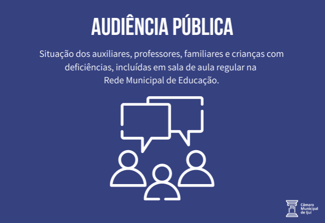 Câmara realiza Audiência Pública para debater a situação dos profissionais de educação e crianças com deficiência na escola